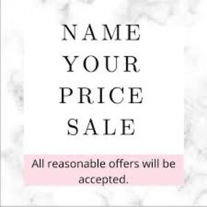 Name your price sale!!!!!